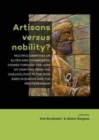 Artisans versus nobility? : Multiple identities of elites and 'commoners' viewed through the lens of crafting from the Chalcolithic to the Iron Ages in Europe and the Mediterranean - Book