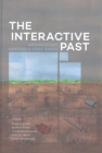 The Interactive Past : Archaeology, Heritage, and Video Games - Book