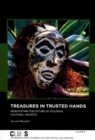 Treasures in Trusted Hands : Negotiating the Future of Colonial Cultural Objects - Book