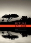 Ritual Failure : Archaeological Perspectives - Book