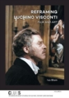 Reframing Luchino Visconti : Film and Art - Book