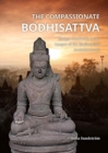 The Compassionate Bodhisattva : Unique Southeast Asian images of the Bodhisattva Avalokitesvara - Book