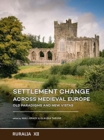 Settlement change across Medieval Europe : Old paradigms and new vistas - Book