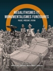 Megalithismes et monumentalismes funeraires : Passe, present, futur - Book
