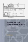 The Architectural Representation of Islam : Muslim-Commissioned Mosque Design in The Netherlands - Book