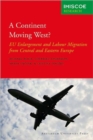 A Continent Moving West? : EU Enlargement and Labour Migration from Central and Eastern Europe - Book