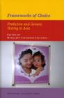 Frameworks of Choice : Predictive and Genetic Testing in Asia - Book