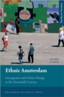 Ethnic Amsterdam : Immigrants and Urban Change in the Twentieth Century - Book