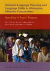 National Language Planning and Language Shifts in Malaysian Minority Communities : Speaking in Many Tongues - Book