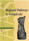 Regional Pathways to Complexity : Settlement and Land-use Dynamics in Early Italy from the Bronze Age to the Republican Period - Book