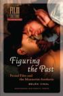 Figuring the Past : Period Film and the Mannerist Aesthetic - Book