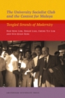 The University Socialist Club and the Contest for Malaya : Tangled Strands of Modernity - Book