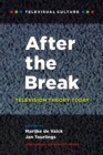 After the Break : Television Theory Today - Book