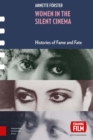 Women in the Silent Cinema : Histories of Fame and Fate - Book