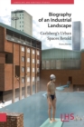Biography of an Industrial Landscape : Carlsberg's Urban Spaces Retold - Book