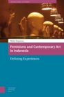 Feminisms and Contemporary Art in Indonesia : Defining Experiences - Book