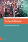 The Spell of Capital : Reification and Spectacle - Book