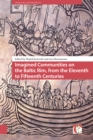 Imagined Communities on the Baltic Rim, from the Eleventh to Fifteenth Centuries - Book