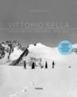 Vittorio Sella: Mountain Photographs, 1879-1909 - Book