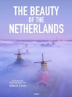 The Beauty of the Netherlands : 10 Years of Photography by Albert Dros - Book