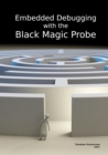 Embedded Debugging with the Black Magic Probe - Book