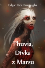 Thuvia, Divka Z Marsu : Thuvia, Maid of Mars, Czech Edition - Book