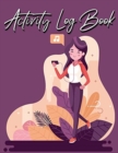 Activity Log Book : For Buisness - Big Size 120 Pages, 8.5X11 Inch - Book