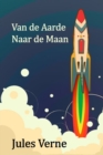 Van de Aarde Naar de Maan : From the Earth to the Moon, Dutch edition - Book
