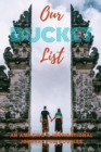 Adventure Bucket List : Our Bucket List An Amazing and Inspirational Journal for Couples Adventure Journal for Couples - Book