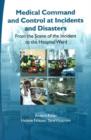 Medical Command and Control at Incidents and Disasters : From the Scene of the Incident to the Hospital Ward - Book