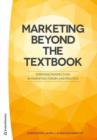Marketing Beyond the Textbook : Emerging Perspectives in Marketing Theory & Practice - Book