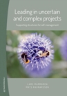 Leading in Uncertain and Complex Projects : Supporting Structures for Self-Management - Book