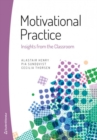 Motivational Practice : Insights from the Classroom - Book