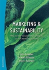 Marketing & Sustainability : Why and how sustainability is changing current marketing practices - Book