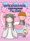 Wedding Coloring Book for Kids : Marriage Coloring Book, Cute Gift for Girls and Boys (Toddlers Preschoolers & Kindergarten), Bride and Groom Coloring Book, Big Day The wedding Coloring book for kids - Book