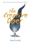 The Creative Doer : A Brave Woman's Guide from Dreaming to Doing - Book