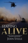 Staying Alive : A collection of true stories from depth to desert and beyond - Book