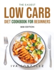 The Easiest Low Carb Diet Cookbook for Beginners : 2021 Edition - Book