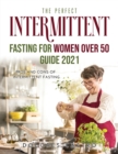 The Perfect Intermittent Fasting for Women Over 50 : Pros and Cons of Intermittent Fasting - Book