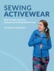 Sewing Activewear : How to make your own professional-looking athletic wear - Book