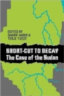 Short-Cut to Decay : The Case of the Sudan - Book