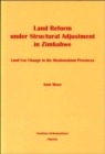 Land Reform Under Structural Adjustment in Zimbabwe : Land Use Change in the Machonaland Provinces - Book