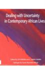 Dealing with Uncertainty in Contemporary African Lives - Book