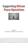 Supporting African Peace Operations - Book