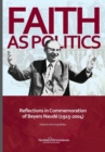 Faith as Politics : Reflections in Commemoration of Beyers Naude (1915-2004) - Book