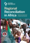 Regional Reconciliation in Africa : The Elusive Dimension of Peace and Security - Book
