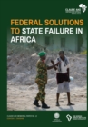Federal Solutions to State Failure in Africa - Book