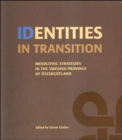 Identities in Transition : Mesolithic Strategies in the Swedish Province of Ostergotland - Book