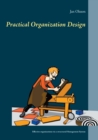 Practical Organization Design : Effective organizations via a structured Management System - Book