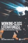 Working-Class Literature(s) : Historical and International Perspectives - Book